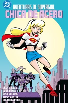 AVENTURAS DE SUPERGIRL: CHICA DE ACERO