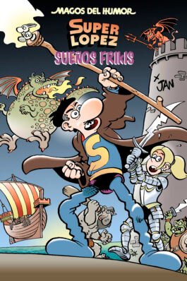 MAGOS HUMOR 213: SUEÑOS FRIKIS (SUPERLOPEZ)