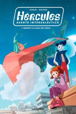 HERCULES AGENTE INTERGALACTICO. VOL 01 MARGOT,LA CHICA DEL FRIGO