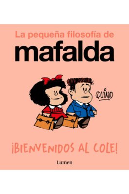 MAFALDA. ¡BIENVENIDOS AL COLE!