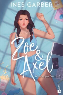 ZOE & AXEL (SERIE AMORES PLATÓNICOS, 3)