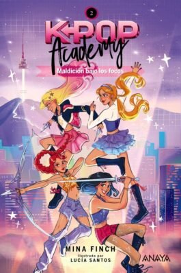 K-POP ACADEMY. MALDICION BAJO LOS FOCOS. LIBRO 02