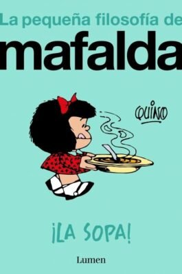 MAFALDA. ¡LA SOPA! (COMIC)