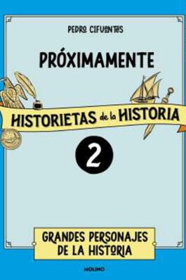 HISTORIETAS DE LA HISTORIA 02 GRANDES PERSONAJES DE LA HISTORIA