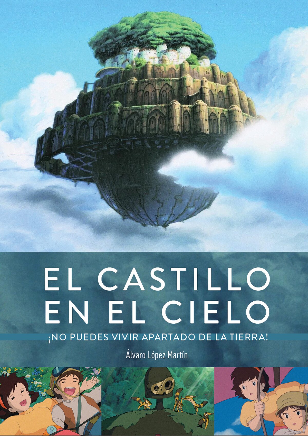 EL CASTILLO EN EL CIELO. ¡NO PUEDES VIVIR APARTADO DE LA TIERRA!