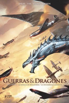 GUERRAS Y DRAGONES 01 LA BATALLA DE INGLATERRA / LA ESCUADRILLA LAFAYETTE