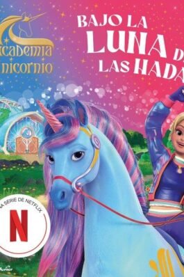 ACADEMIA UNICORNIO. BAJO LA LUNA DE LAS HADAS. CUENTO