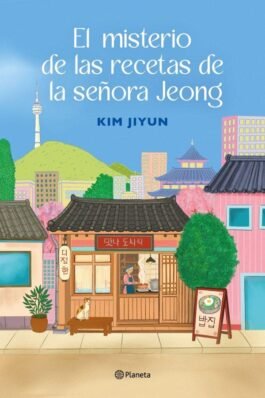 EL MISTERIO DE LAS RECETAS DE LA SEÑORA JEONG