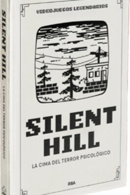 VIDEOJUEGOS LEGENDARIOS 12 SILENT HILL. LA CIMA DEL TERROR PSICOLÓGICO