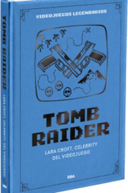 VIDEOJUEGOS LEGENDARIOS 07 TOMB RAIDER