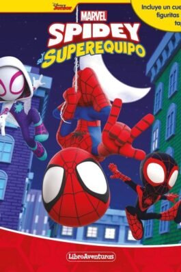SPIDEY Y SU SUPEREQUIPO. LIBROAVENTURAS. INCLUYE UN CUENTO, FIGURITAS Y UN TAPETE