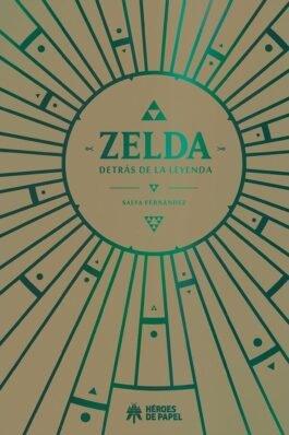 ZELDA, DETRAS DE LA LEYENDA (CARTONE)