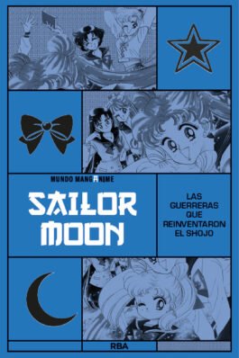 MANGANIME 15 SAILOR MOON. LAS GUERRERAS QUE REVOLUCIONARON EL SHOJO