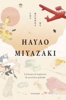 LOS MUNDOS DE HAYAO MIYAZAKI