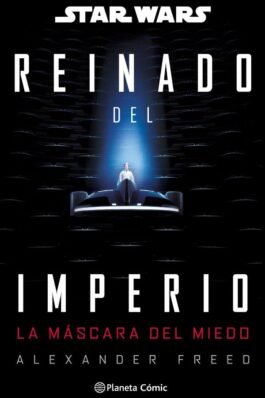 STAR WARS: REINADO DEL IMPERIO 01: LA MÁSCARA DEL MIEDO (NOVELA)