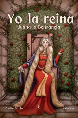 YO, LA REINA. JUANA LA BELTRANEJA