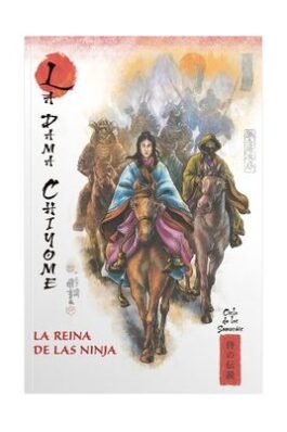 MITOS Y LEYENDAS DE JAPON 22 LA DAMA CHIGOME. LA REINA DE LAS NINJA