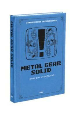 VIDEOJUEGOS LEGENDARIOS 08: METAL GEAR SOLID. ENTRE CINE Y VIDEOJUEGO