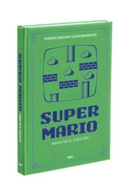 VIDEOJUEGOS LEGENDARIOS 09 SUPERMARIO. MARIO EN EL SIGLO XXI