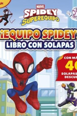 SPIDEY Y SU SUPEREQUIPO. ¡EQUIPO SPIDEY! LIBRO CON SOLAPAS