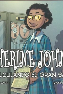 KATHERINE JOHNSON. CALCULANDO EL GRAN SALTO