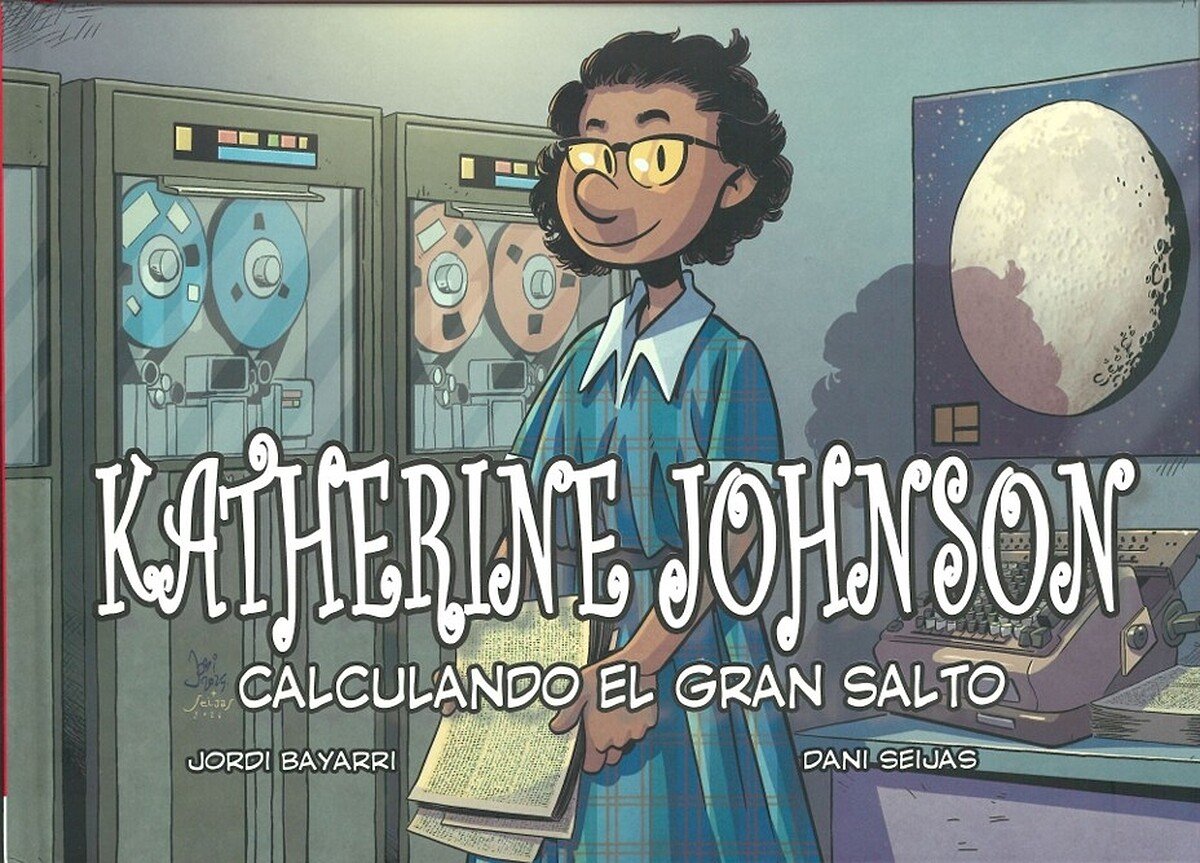 KATHERINE JOHNSON. CALCULANDO EL GRAN SALTO