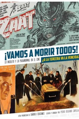 VAMOS A MORIR TODOS! ¿A LA TERCERA VA LA VENCIDA? LO INSOLITO Y LO PARANORMAL EN EL CINE 03