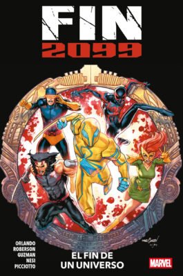 FIN 2099 . EL FIN DE UN UNIVERSO (100% MARVEL)