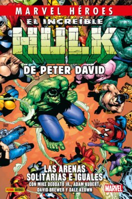 EL INCREIBLE HULK DE PETER DAVID 07 LAS ARENAS SOLITARIAS E IGUALES (MARVEL HEROES 135)