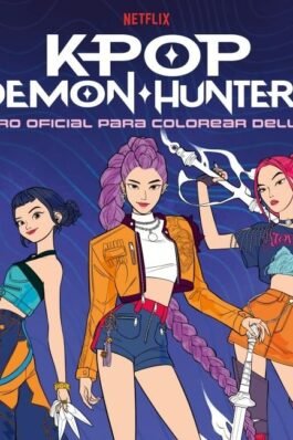 K-POP DEMON HUNTERS. LIBRO OFICIAL PARA COLOREAR DELUXE