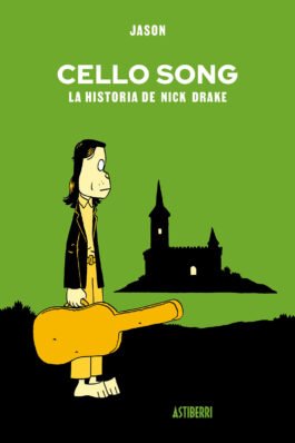 CELLO SONG. LA HISTORIA DE NICK DRAKE