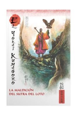 MITOS Y LEYENDAS DE JAPON 26 EL GOKAI JUMAGORO. LA MALDICION DEL SUTRA DEL LOTO