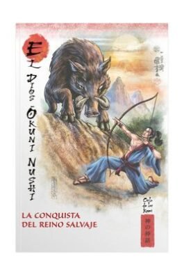 MITOS Y LEYENDAS DE JAPON 29 EL DIOS OKUNI-NUSHI. LA CONQUISTA DEL REINO SALVAJE