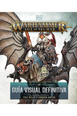 WARHAMMER AGE OF SIGMAR. LA GUIA VISUAL DEFINITIVA