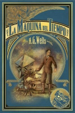 MAESTROS DEL FANTASTICO 01: LA MAQUINA DEL TIEMPO DE H.G. WELLS