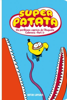 SUPERPATATA 08: ELS PERILLOSOS CAPRICIS DE L´AUGUSTA CALERONS – PART 01 (CATALAN)