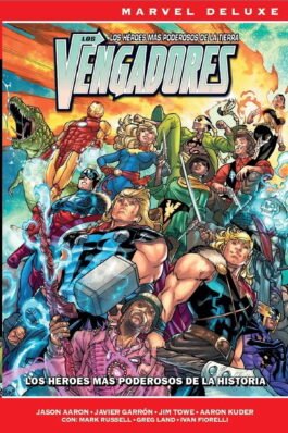 LOS VENGADORES DE JASON AARON 07 LOS HEROES MAS PODEROSOS DE LA HISTORIA (MARVEL NOW! DELUXE)