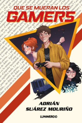 QUE SE MUERAN LOS GAMERS. LA NOVELA SOBRE LA INDUSTRIA DEL VIDEOJUEGO