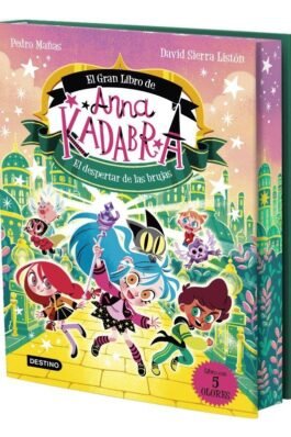 ANNA KADABRA. EL GRAN LIBRO DE ANNA KADABRA. EL DESPERTAR DE LAS BRUJAS