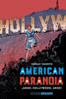 AMERICAN PARANOIA. ¡ARDE, HOLLYWOOD, ARDE!