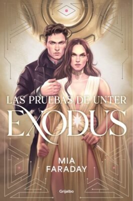 LAS PRUEBAS DE UNTER EXODUS (TRILOGIA DE UNTER 3)
