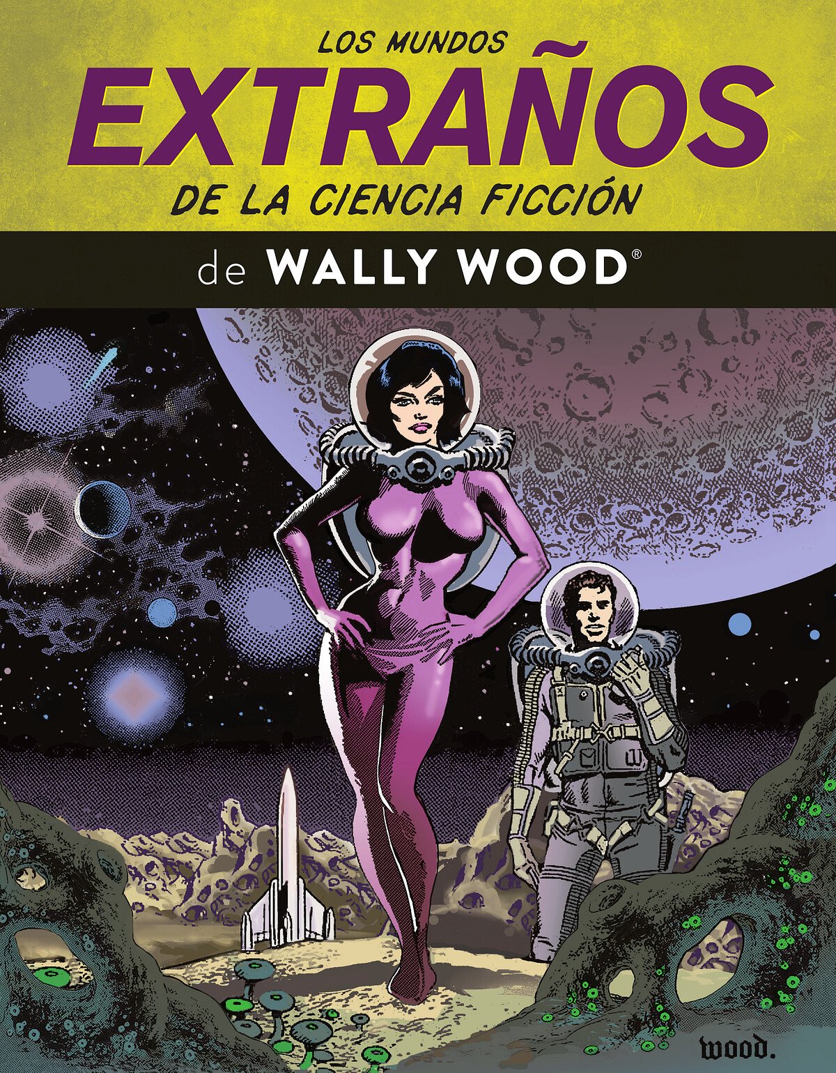 LOS MUNDOS EXTRAÑOS DE LA CIENCIA FICCION DE WALLY WOOD