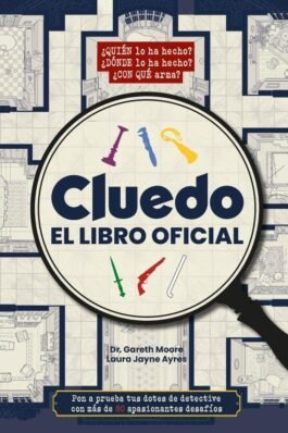 CLUEDO. EL LIBRO OFICIAL. PON A PRUEBA TUS DOTES DE DETECTIVE CON MÁS DE 80 APASIONANTES DESAFÍOS