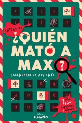 ¿QUIÉN MATÓ A MAX? CALENDARIO DE ADVIENTO. 24 RETOS. 34.500 SOSPECHOSOS. 1 CULPABLE