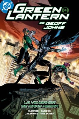 BIBLIOTECA GREEN LANTERN DE GEOFF JOHNS 17 LA VENGANZA DE MANO NEGRA