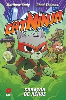 CATNINJA 06 CORAZON DE HEROE