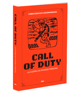 VIDEOJUEGOS LEGENDARIOS 23 CALL OF DUTY. LA GUERRA EN PRIMERA PERSONA