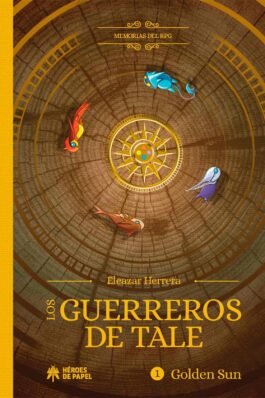 MEMORIAS DEL RPG: LOS GUERREROS DE TALE 01.GOLDEN SUN