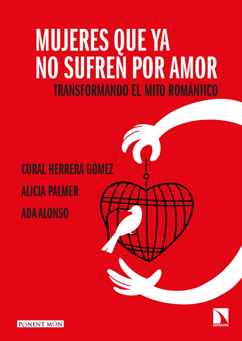 MUJERES QUE YA NO SUFREN POR AMOR - TRANSFORMANDO EL MITO ROMÁNTICO