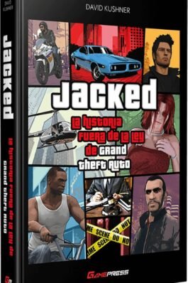 JACKED: LA HISTORIA FUERA DE LA LEY DE GRAND THEFT AUTO